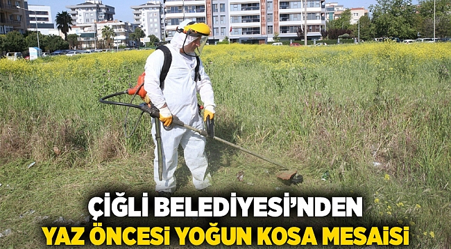 Çiğli Belediyesi’nden Yaz Öncesi Yoğun Kosa Mesaisi