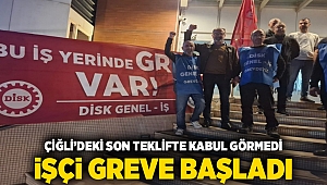 Çiğli'deki son teklifte kabul görmedi... İşçi greve başladı
