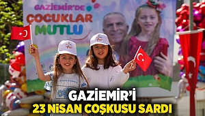 Gaziemir’i 23 Nisan coşkusu sardı