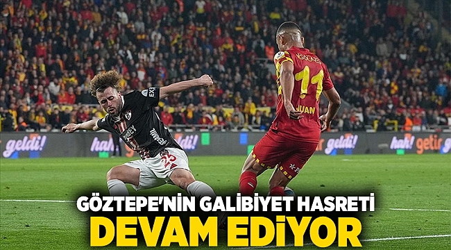Göztepe'nin galibiyet hasreti devam ediyor