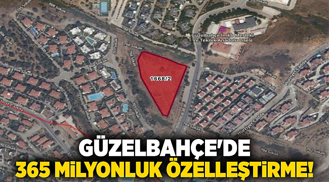 Güzelbahçe'de 365 milyonluk özelleştirme!