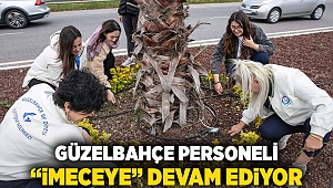 Güzelbahçe Personeli ‘İMECEYE’ Devam Ediyor