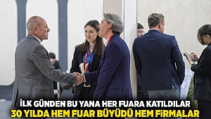 İlk günden bu yana her fuara katıldılar 30 yılda hem fuar büyüdü hem firmalar