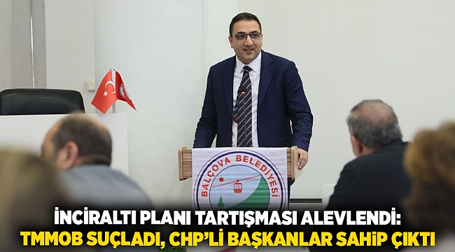 İnciraltı Planı Tartışması Alevlendi: TMMOB Suçladı, CHP’li Başkanlar Sahip Çıktı