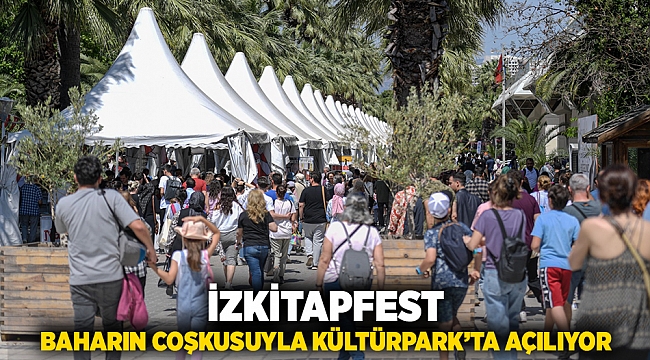İZKİTAPFEST, baharın coşkusuyla Kültürpark’ta açılıyor