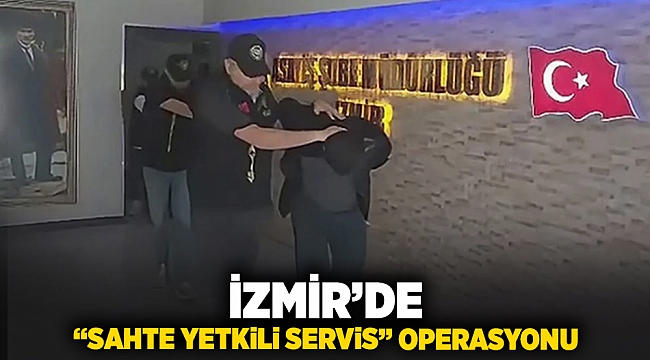 İzmir'de 'sahte yetkili servis' operasyonu