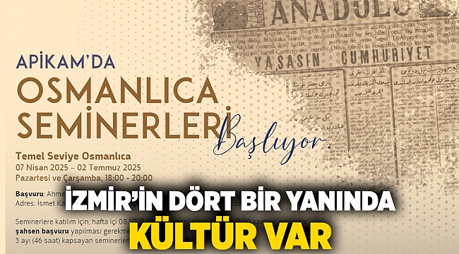 İzmir’in dört bir yanında kültür var