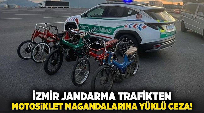 İzmir jandarma trafikten motosiklet magandalarına yüklü ceza!
