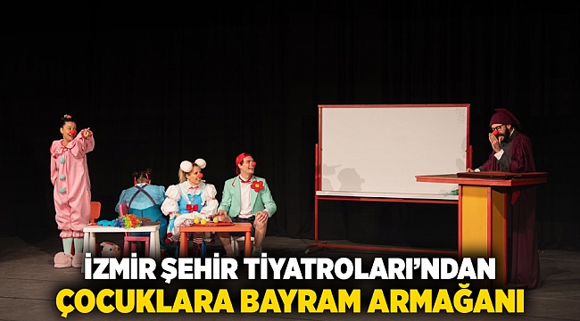 İzmir Şehir Tiyatroları’ndan çocuklara bayram armağanı