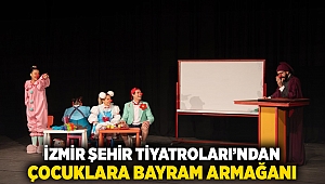 İzmir Şehir Tiyatroları’ndan çocuklara bayram armağanı