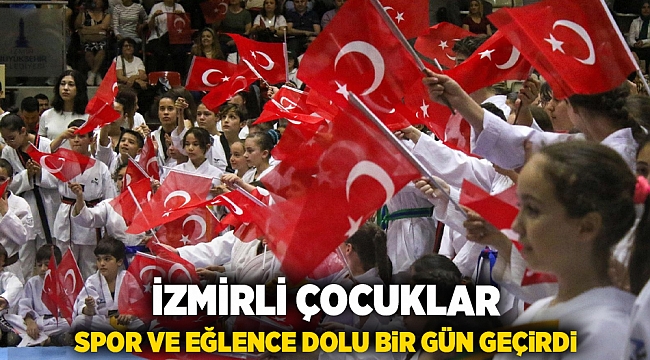 İzmirli çocuklar spor ve eğlence dolu bir gün geçirdi