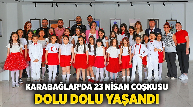 Karabağlar’da 23 Nisan coşkusu dolu dolu yaşandı