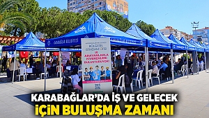 Karabağlar’da iş ve gelecek için buluşma zamanı