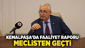 KEMALPAŞA'DA FAALİYET RAPORU MECLİSTEN GEÇTİ