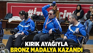 Kırık ayağıyla bronz madalya kazandı