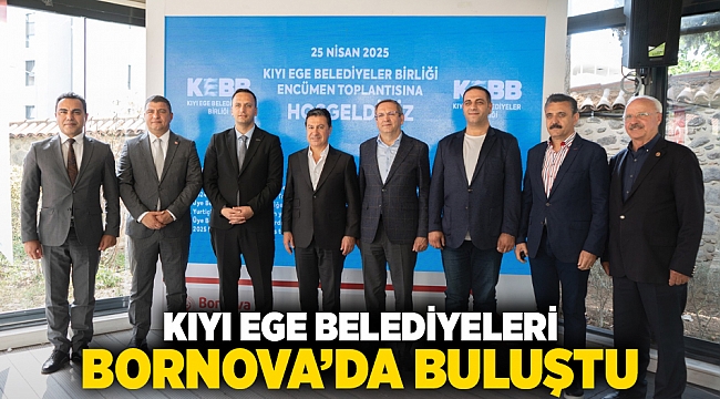 Kıyı Ege Belediyeleri Bornova'da buluştu
