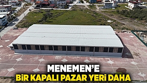 Menemen’e bir kapalı pazar yeri daha