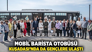 Mobil Barista Otobüsü Kuşadası’nda da gençlere ulaştı