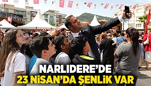 NARLIDERE’DE 23 NİSAN’DA ŞENLİK VAR