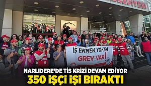 Narlıdere'de TİS krizi devam ediyor... 350 işçi iş bıraktı!