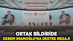Ortak bildiride Ekrem İmamoğlu'na destek mesajı