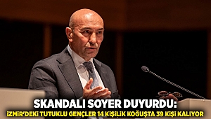 Skandalı Soyer duyurdu: İzmir'deki tutuklu gençler 14 kişilik koğuşta 39 kişi kalıyor
