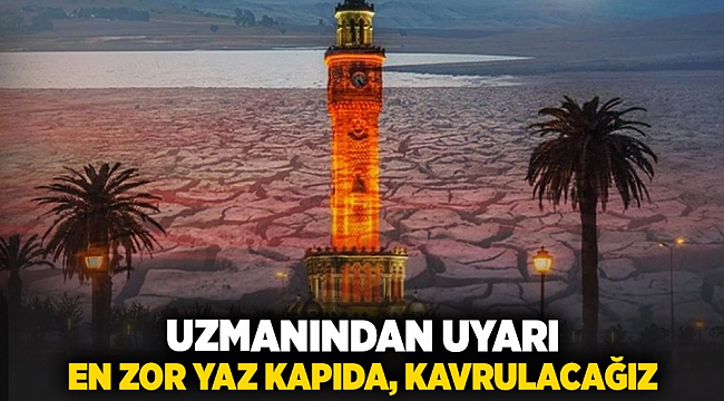 Uzmanından uyarı... En zor yaz kapıda, kavrulacağız!