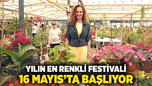 Yılın en renkli festivali 16 Mayıs’ta başlıyor!