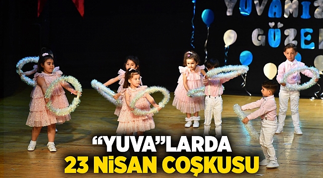 “Yuva”larda 23 Nisan coşkusu