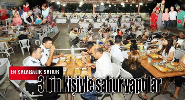 3 bin kişiyle sahur yaptılar