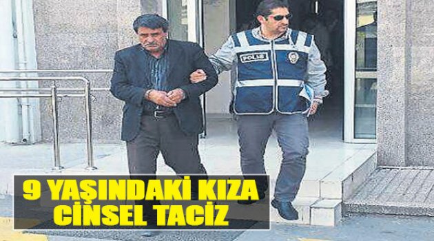 9 Yaşındaki Kıza Cinsel Taciz