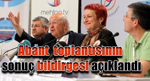 Abant toplantısının sonuç bildirgesi açıklandı