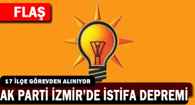 Ak Parti İzmir'de İstifa Depremi