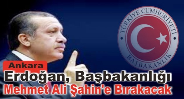 AK Parti'de cumhurbaşkanı adayı olan Başbakan Erdoğan'ın koltuğunu Şahin'e teslim etmesine kesin gözüyle bakılıyor.