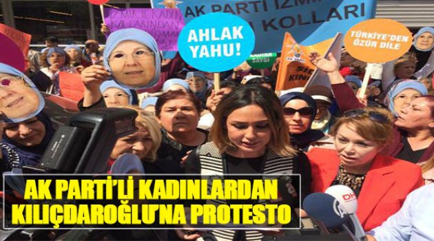 AK Parti'li Kadınlardan Kılıçdaroğlu’na Protesto