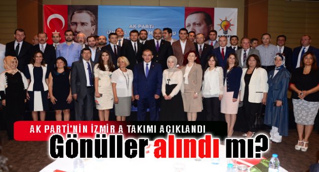 AK PARTİ'NİN İZMİR A TAKIMI AÇIKLANDI