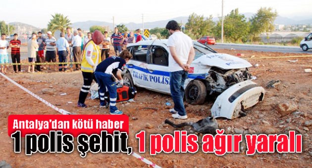 Antalya'da 1 polis şehit, 1 polis ağır yaralı