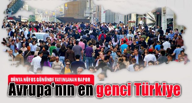 Avrupa'nın en genç ülkesi Türkiye