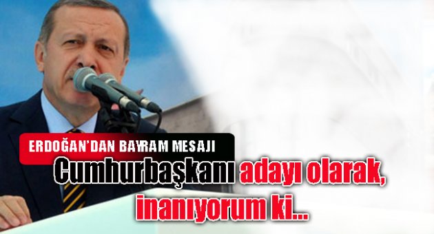 Başbakan Erdoğan’ın Ramazan Bayramı mesajı