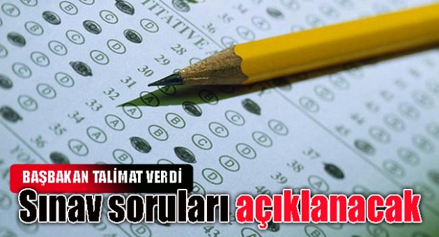 Başbakan talimat verdi, sınav soruları açıklanacak