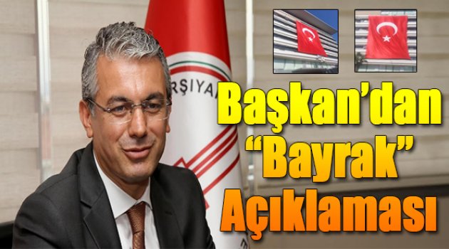 Başkan Akpınar’dan Bayrak Açıklaması