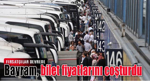 Bayram, bilet fiyatlarını coşturdu