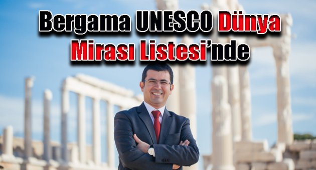 Bergama UNESCO Dünya Mirası Listesi'nde