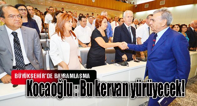 Bu kervan yürüyecek!