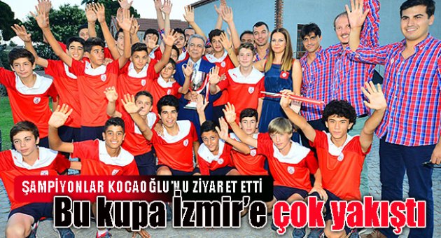 Bu kupa İzmir’e çok yakıştı