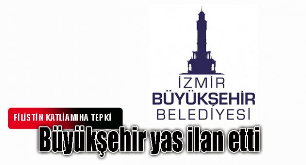 Büyükşehir yas ilan etti