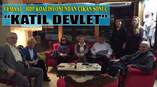 Cemaat - HDP Toplantısından Çıkan Sonuç: "Katil Devlet"