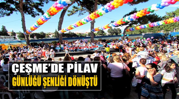 Çeşme'de Pilav Günlüğü Şenliğe Dönüştü