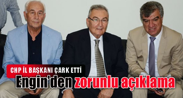 CHP İL BAŞKANI ENGİN’DEN ZORUNLU AÇIKLAMA