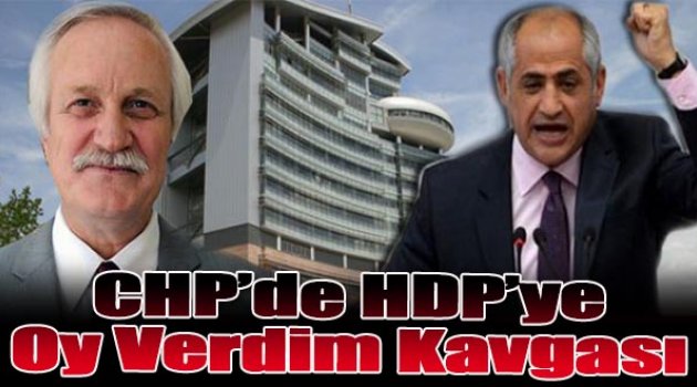 CHP'de HDP'ye oy verdim' kavgası